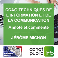 CCAG Techniques de l'Information et de la Communication annoté et commenté par Jérôme MICHON