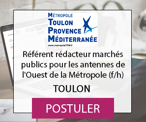 Référent rédacteur marchés publics pour les antennes de l&#039;Ouest de la Métropole (f/h) - Métropole Toulon Provence Méditarranée