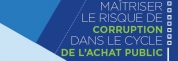 Maîtriser le risque de corruption dans le cycle de l’achat public : le nouveau guide de la DAE et de l’AFA